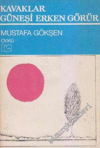 Kavaklar Güneşi Erken Görür -