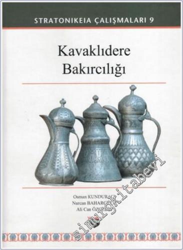 Kavaklıdere Bakırcılığı - Stratonikeia Çalışmaları 9 -        2025
