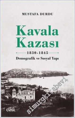 Kavala Kazası (1830-1845) : Demografik ve Sosyal Yapı -        2021