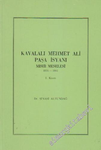Kavalalı Mehmet Ali Paşa İsyanı: Mısır Meselesi 1831 - 1841 I. Kısım -        1988