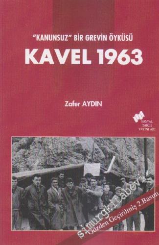 Kavel 1963 “Kanunsuz bir grevin öyküsü” -        2010