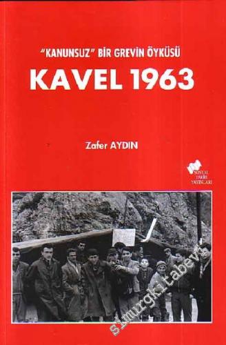 Kavel 1963 “Kanunsuz bir grevin öyküsü”