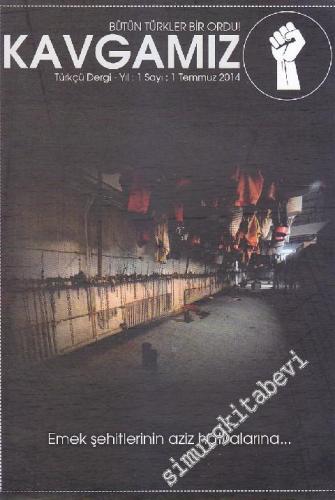 Kavgamız Türkçü Dergi - Dosya: Emek Şehitlerinin Aziz Hatıralarına - S