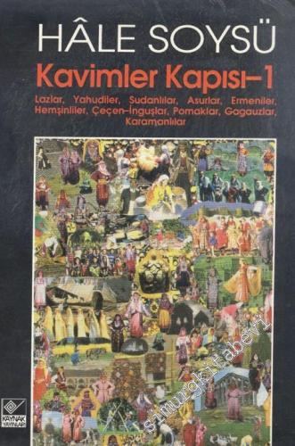 Kavimler Kapısı 1: Lazlar Yahudiler Sudanlar Asurlar Ermeniler Hemşinliler Çeçen - İnguşlar Pomaklar Gagauzlar Karamanlılar -