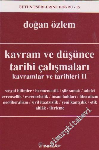 Kavram ve Düşünce Tarihi Çalışmaları: Kavramlar ve Tarihleri 2 -        2006