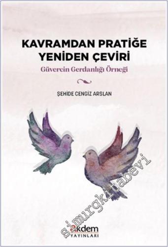Kavramdan Pratiğe Yeniden Çeviri: Güvercin Gerdanlığı Örneği - 2025