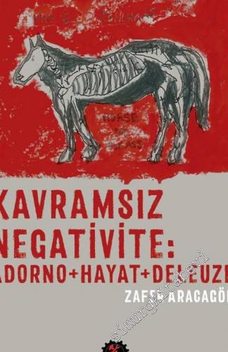 Kavramsız Negativite: Adorno Hayat Deleuze -