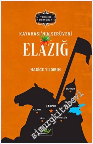 Kayabaşı'nın Serüveni Elazığ Tarihimi Okuyorum -        2023