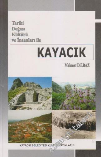 Kayacık: Tarihi, Doğası, Kültürü ve İnsanları İle