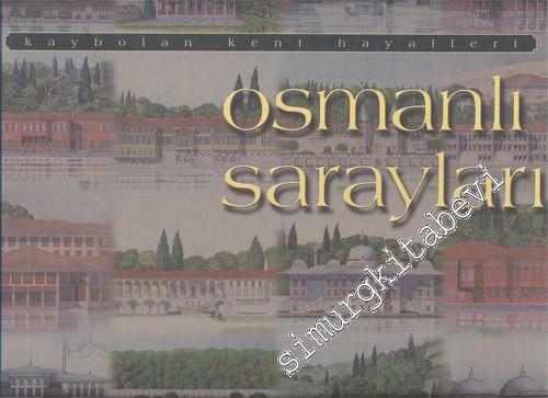 Kaybolan Kent Hayalleri Osmanlı Sarayları -