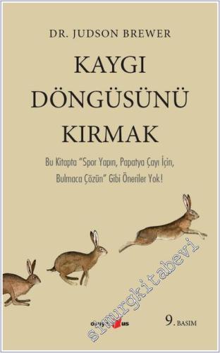 Kaygı Döngüsünü Kırmak : Bu kitapta “Spor yapın, papatya çayı için, bulmaca çözün” gibi öneriler yok! -        2026