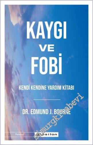 Kaygı ve Fobi: Kendi Kendine Yardım Kitabı -        2025