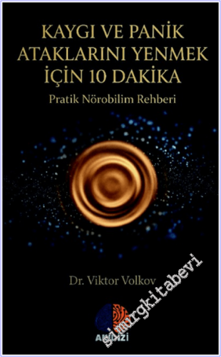 Kaygı ve Panik Ataklarını Yenmek Için 10 Dakika : Pratik Nörobilim Rehberi -        2026