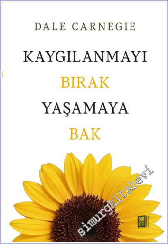 Kaygılanmayı Bırak Yaşamaya Bak - 2026