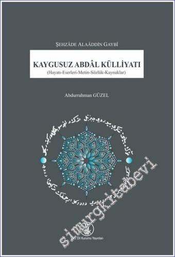 Kaygusuz Abdal Külliyatı : Hayatı - Eserleri - Metin - Sözlük - Kaynaklar -        2022