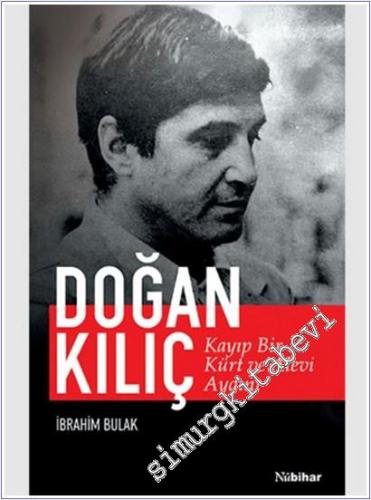 Kayıp Bir Kürt ve Alevi Aydını : Doğan Kılıç -        2025