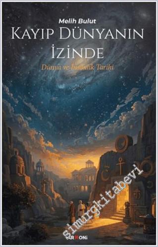 Kayıp Dünyanın İzinde Dünya ve İnsanlık Tarihi - 2025