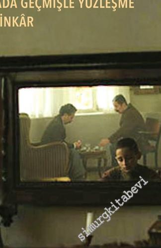 Kayıp Hafızanın İzinde : Sinemada Geçmişle Yüzleşme Yas ve İnkar -