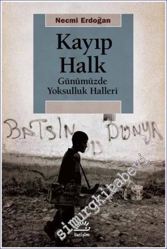 Kayıp Halk : Günümüzde Yoksulluk Halleri -        2023