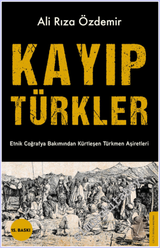 Kayıp Türkler: Etnik Coğrafya Bakımından Kürtleşen Türkmen Aşiretleri 
