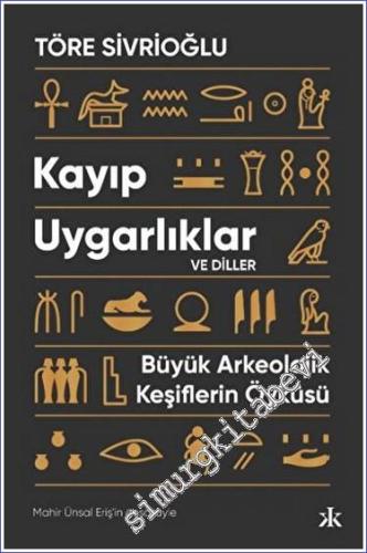 Kayıp Uygarlıklar ve Diller Büyük Arkeolojik Keşiflerin Öyküsü -        2023
