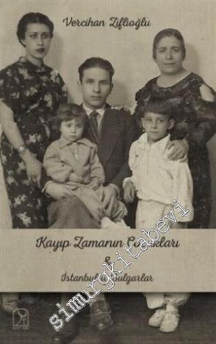 Kayıp Zamanının Çocukları İle İstanbullu Bulgarlar -        2020