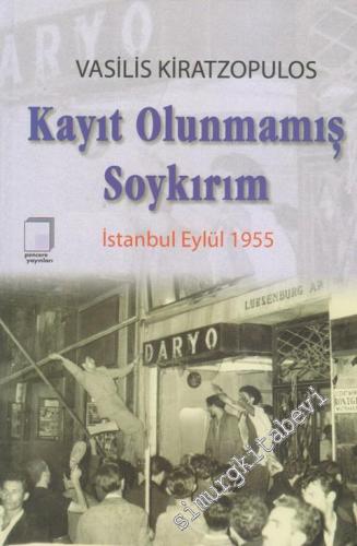 Kayıt Olunmamış Soykırım: İstanbul Eylül 1955