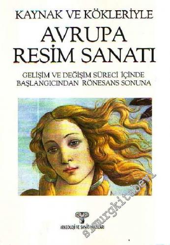 Kaynak ve Kökleriyle Avrupa Resim Sanatı: Gelişim ve Değişim Süreci İç