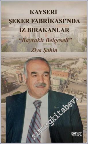 Kayseri Şeker Fabrikası'nda İz Bırakanlar Bayraklı Belgeseli -        2024