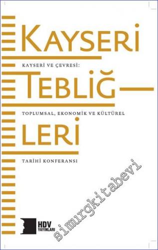 Kayseri Tebliğleri - Kayseri ve Çevresi Toplumsal, Kültürel ve Ekonomi