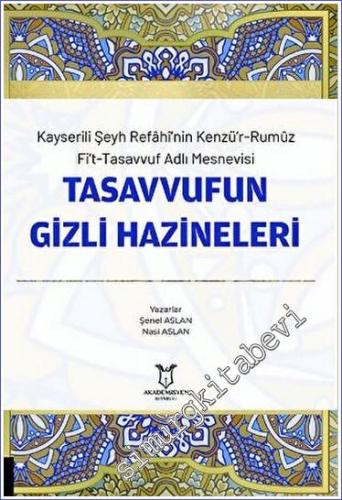 Kayserili Şeyh Refahi'nin Kenzü'r-Rumuz Fi't-Tasavvuf Adlı Mesnevisi - Tasavvufun Gizli Hazineleri -        2023