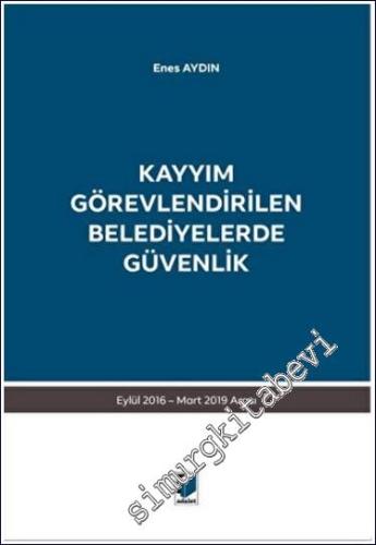 Kayyım Görevlendirilen Belediyelerde Güvenlik (Eylül 2016 - Mart 2019 Arası) -        2023