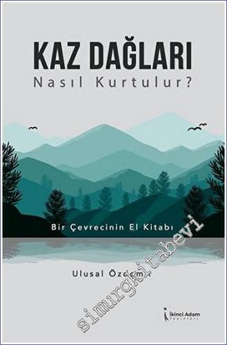 Kaz Dağları Nasıl Kurtulur? -        2023