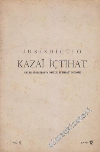 Kazai İçitihat Aylık Sistematik Notlu İçtihat Dergisi - Sayı: 12    1   1958