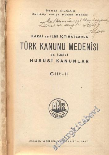 Kazai ve İlmi İçtihatlarla Türk Kanunu Medenisi ve İlgili Hususi Kanun