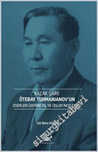 Kazak Şairi Ötebay Turmanjanov'un Eserleri Üzerine Dil ve Üslup İncele