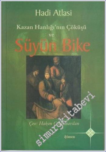 Kazan Hanlığı'nın Çöküşü ve Süyün Bike -        2004