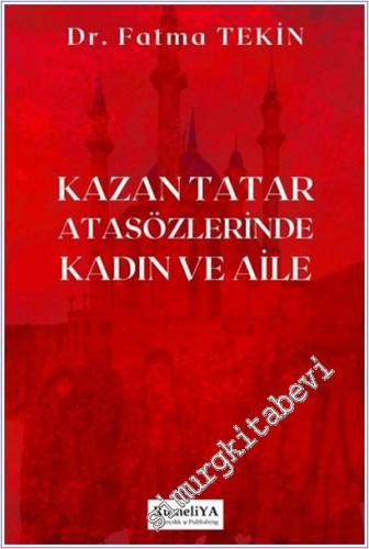 Kazan Tatar Atasözlerinde Kadın ve Aile - 2024