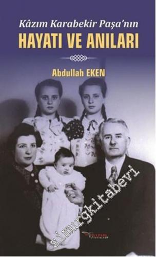 Kazım Karabekir Paşa'nın Hayatı ve Anıları -