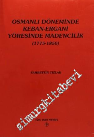 Osmanlı Döneminde Keban - Ergani Yöresinde Madencilik  (1775 - 1850) -        1997