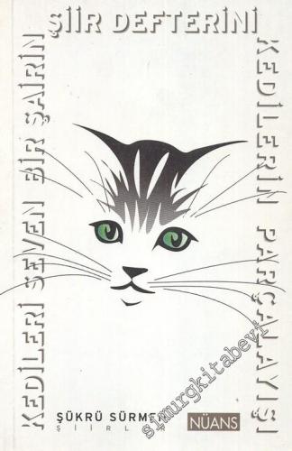 Kedileri Seven Bir Şairin Şiir Defterini Kedilerin Parçalayışı -