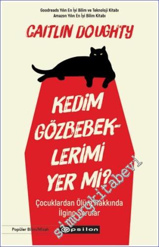 Kedim Gözbebeklerimi Yer mi : Çocuklardan Ölüm Hakkında İlginç Sorular -        2024