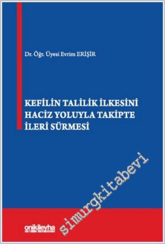 Kefilin Talilik İlkesini Haciz Yoluyla Takipte İleri Sürmesi -        2024