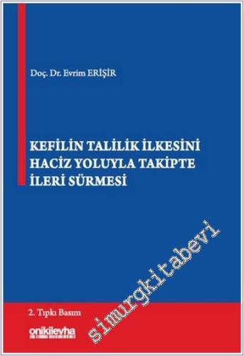 Kefilin Talilik İlkesini Haciz Yoluyla Takipte İleri Sürmesi -        2025