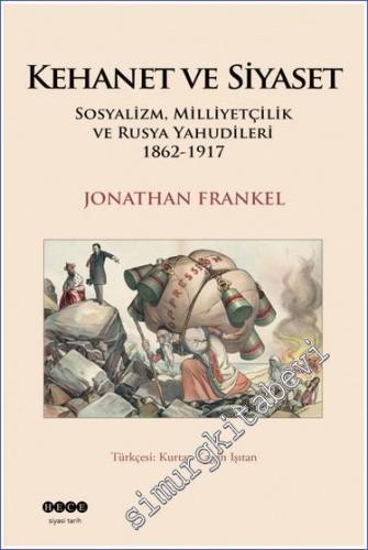 Kehanet ve Siyaset : Sosyalizm Milliyetçilik ve Rusya Yahudileri (1862