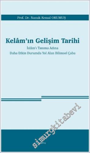 Kelam'ın Gelişim Tarihi İslam'ı Tanıma Adına Daha Etkin Durumda Yol Alan Bilimsel Çaba -        2024