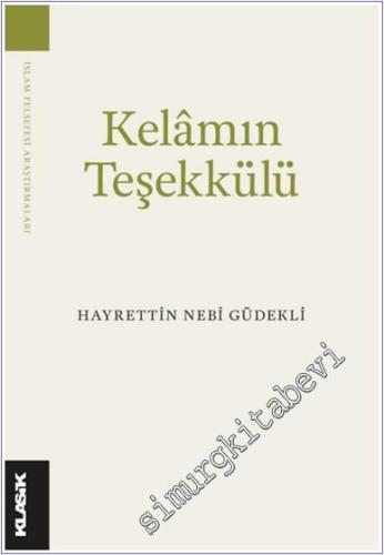 Kelam'ın Teşekkülü: Bilgi Varlık ve Tanrı -
