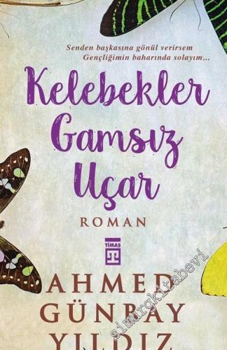 Kelebekler Gamsız Uçar -