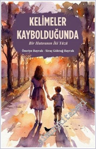 Kelimeler Kaybolduğunda : Bir Hatıranın İki Yüzü - 2026