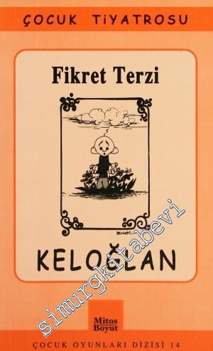 Keloğlan: O Benim O - Müzikli Çocuk Güldürüsü -